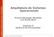 Arquitetura de Sistemas Operacionais – Machado/Maia Cap. 8 – Gerência do Processador1 Arquitetura de Sistemas Operacionais Francis Berenger Machado Luiz