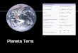 Planeta Terra Características físicas Diâmetro equatorial: Área da superfície: Massa: Densidade média: Aceleração gravíticaá superfície (equador): Velocidade