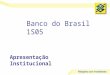 1 Banco do Brasil 1S05 Apresentação Institucional