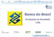 1 Relações com Investidores Banco do Brasil Divulgação do Resultado 3T06 Banco do Brasil Divulgação do Resultado 3T06