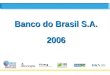 1 Banco do Brasil S.A. 2006. 2 EconomiaEconomia Indicadores %