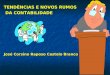 TENDÊNCIAS E NOVOS RUMOS DA CONTABILIDADE DA CONTABILIDADE José Corsino Raposo Castelo Branco