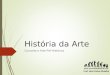História da Arte Conceito e Arte Pré-Histórica Prof. Alan Carlos Ghedini