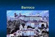 Barroco. A origem do Barroco A arte barroca originou-se na Itália, no século XVII A arte barroca originou-se na Itália, no século XVII O termo tem origem