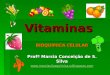 Vitaminas BIOQUÍMICA CELULAR Profª Marcia Conceição de S. Silva 