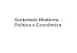 Sociedade Moderna - Política e Econômica. Sociedade, povo, nação e pais