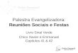 Palestra Evangelizadora: Reuniões Sociais e Festas Livro Sinal Verde Chico Xavier e Emmanuel Capitulos 41 & 42