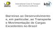International Crane & Transport Latin America Conference FÁBRICA DE FERTILIZANTES DA PETROBRAS Barreiras ao Desenvolvimento e, em particular, ao Transporte