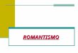 ROMANTISMO. Da revolução política às transformações estéticas Como escola literária, o Romantismo predomina na Europa na primeira metade do século XIX