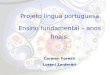 Projeto língua portuguesa Ensino fundamental – anos finais. Carmen Foresti Loreni Zanferari
