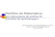 Portfólio de Matemática: um instrumento de análise do processo de aprendizagem Aline De Bona (vivaexatas@yahoo.com.br) e Marcus Basso (mbasso@ufrgs.br)
