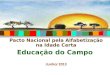 Pacto Nacional pela Alfabetização na Idade Certa Educação do Campo Junho/ 2013