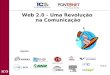 ICO Apoios: V.1.2 Web 2.0 - Uma Revolução na Comunicação