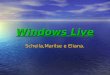 Windows Live Scheila,Marilse e Eliana.. Introdução Windows Live Messenger é um programa de comunicação instantânea pela Internet. É a nova geração do
