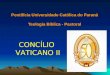 Pontifícia Universidade Católica do Paraná Teologia Bíblica - Pastoral CONCÍLIO VATICANO II