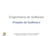 Faculdade 7 de Setembro – Sistemas de Informação Engenharia de Software – Prof. Ciro Coelho Engenharia de Software Projeto de Software