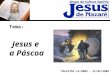 Tema: PALESTRA 13/2009 - 31/03/2009 Jesus e a Páscoa