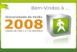 Bem-Vindos à.... Obrigado 2003, 2004, 2005 2006 e 2007