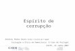 Espírito de corrupção António Pedro Dores apad Corrupção e Ética em Democracia: O Caso de Portugal ISCTE, 15 Junho 2007