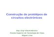 Construção de protótipos de circuitos electrónicos Dep. Engª Electrotécnica Escola Superior de Tecnologia de Viseu Miguel Lima