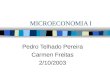 MICROECONOMIA I Pedro Telhado Pereira Carmen Freitas 2/10/2003
