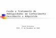 Fusão e Tratamento de Ambiguidades em Conhecimento Descoberto e Adquirido Paulo Oliveira FEUP, 17 de Dezembro de 2002