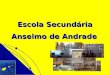 Escola Secundária Anselmo de Andrade. História da escola Em 1971, foi fundada a Escola Secundária Anselmo de Andrade devido ao crescimento industrial