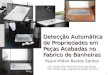 Detecção Automática de Propriedades em Peças Acabadas no Fabrico de Banheiras Paulo Milton Bastos Santos 1 Prof. Doutor Vítor Manuel Ferreira dos Santos