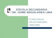 ESCOLA SECUNDÁRIA DR. JAIME MAGALHÃES LIMA PLANO ANUAL DE ACTIVIDADES 2008-2009