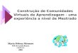 Construção de Comunidades Virtuais de Aprendizagem - uma experiência a nível de Mestrado Maria Helena Menezes ESE de Castelo Branco CIEFCUL 2005