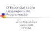 O Essencial sobre Linguagens de Programação Artur Miguel Dias Março 2006 FCT/UNL