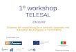Sistema de Monitoria 1 1º workshop TELESAL 23/11/07 Financiado por: Sistema de monitorização e controlo baseado em IEEE802.15.4/ZigBee e TCP/GPRS