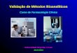 Validação de Métodos Bioanalíticos Curso de Farmacologia Clínica Universidade Mogi das Cruzes Abril 2004