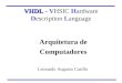 Arquitetura de Computadores Leonardo Augusto Casillo VHDL - VHDL - VHSIC Hardware Description Language