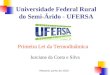 Primeira Lei da Termodinâmica Jusciane da Costa e Silva Universidade Federal Rural do Semi-Árido - UFERSA Mossoró, Junho de 2010