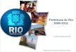 Prefeitura do Rio de Janeiro | Secretaria da Casa Civil Prefeitura do Rio 2009-2012 25 de Novembro de 2012