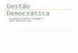 Gestão Democrática Disciplina Prática Pedagógica Profº Maurício Cruz