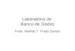 Laboratório de Banco de Dados Profa. Marilde T. Prado Santos