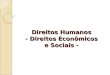 Direitos Humanos - Direitos Econômicos e Sociais -