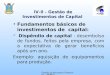 Gestão de Recursos Financeiros - UNIMED lV-ll - Gestão de Investimentos de Capital Fundamentos básicos de investimentos de capital: Dispêndio de capital