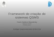 Framework de cria§£o de sistemas QSMS Carla Galdino Wanderley Matr­cula: 0713101 Per­odo: 2011.2 Estgio Supervisionado ENG1153
