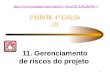 1 PMBOK 4ª Edição III 11. Gerenciamento de riscos do projeto