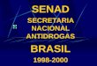 SENAD SECRETARIA NACIONAL ANTIDROGAS BRASIL 1998-2000