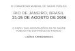 XI CONGRESSO MUNDIAL DE SAÚDE PÚBLICA RIO DE JANEIRO, BRASIL 21-25 DE AGOSTO DE 2006 O PAPEL DAS ASSOCIAÇÕES ES DE SAÚDE PÚBLICA NO CONTROLE DO TABACO