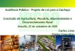Audiência Pública - Projeto de Lei para a Cachaça Comissão de Agricultura, Pecuária, Abastecimento e Desenvolvimento Rural Brasília, 22 de setembro de