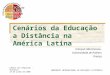 Câmara dos Deputado -Brasília 16 de junho de 2008 SEMINÁRIO INTERNACIONAL DE EDUCAÇÃO A DISTÂNCIA Cenários da Educação a Distância na América Latina François
