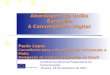 Comissão Européia Abordagem da União Européia à Convergência Digital Paulo Lopes Conselheiro para a Sociedade da Informaçáo e Mídia Delegação da Comissão