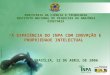 A EXPRIÊNCIA DO INPA COM INOVAÇÃO E PROPRIEDADE INTELECTUAL BRASÍLIA, 12 DE ABRIL DE 2006 MINISTÉRIO DA CIÊNCIA E TECNOLOGIA INSTITUTO NACIONAL DE PESQUISAS