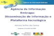 Campinas, 03 de abril de 2009. Agência de Informação Embrapa: Disseminação de informação e Plataforma tecnológica Adriana Delfino dos Santos
