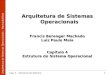 Arquitetura de Sistemas Operacionais – Machado/Maia Cap. 4 – Estrutura do Sistema1 Arquitetura de Sistemas Operacionais Francis Berenger Machado Luiz Paulo